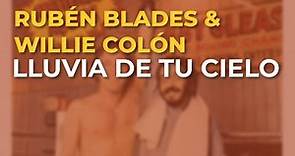 Rubén Blades & Willie Colón - Lluvia de Tu Cielo (Audio Oficial)