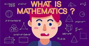 What is Mathematics?