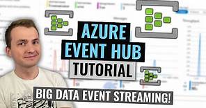 Azure Event Hub Tutorial | Big data message streaming service