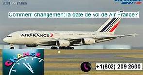Comment changement la date de vol de Air France