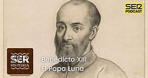 Cronovisor | Benedicto XIII, el Papa Luna