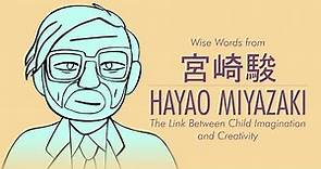 Hayao Miyazaki's Thoughts on Creativity & Imagination