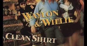 Waylon Jennings & Willie Nelson If I Can Find A Clean Shirt