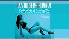 Top Jazz House Instrumental | Jazzy Mix [AcidJazz, Funk, JazzHouse]