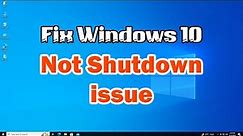 How To Fix Windows 10 Not Shutdown issue