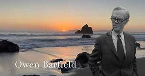 Owen Barfield: Consciousness is the inside of the whole world.