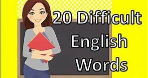 20 Difficult English Words With Meanings