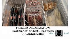 My Small Upright and Small Chest Freezer Organization (ORGANIZE w/BRE)
