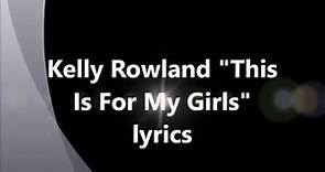 Kelly Rowland "This Is For My Girls" lyrics