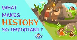 What is History? What makes history so important? | History for Kids