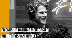 Travis Van Winkle on Dating, Male Friendships, and the Power of Mentorship | The Man Enough Podcast