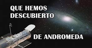 Galaxia de Andrómeda - Qué han descubierto los telescopios?