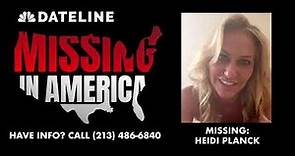 MISSING: Heidi Planck | Dateline: Missing in America Podcast Season 1 Episode 2