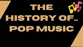 The History of Pop Music
