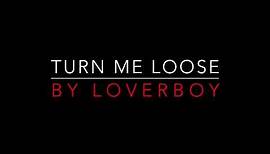 Loverboy - Turn Me Loose [1980] Lyrics HD