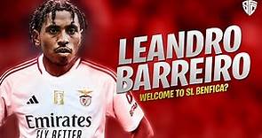 Leandro Barreiro - Welcome to SL Benfica? | 2024