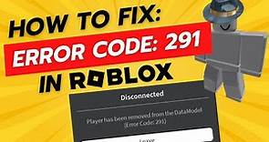 How To Fix Roblox Error 291 - Full Guide