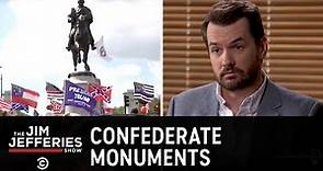 The Battle Over Confederate Monuments - The Jim Jefferies Show