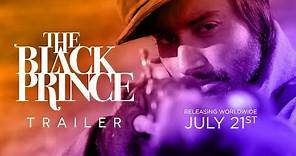 THE BLACK PRINCE - Official Trailer - Digital Release on April 10, 2018