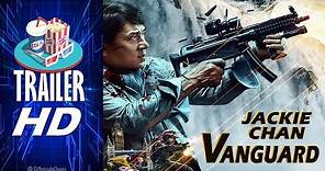 Vanguard 2020 🎥 Teaser Tráiler Oficial 🎬 Jackie Chan - Pelicula de Acción