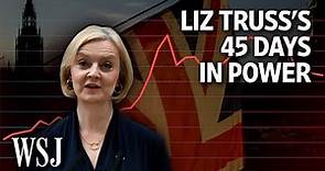 A Timeline of Liz Truss’s 45 Days as U.K. Prime Minister | WSJ
