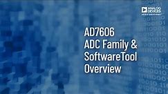 VT2302: AD7606 ADC Family & Software Tool Overview