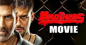 Brothers Full HD Movie 2015 | Akshay Kumar, Sidharth Malhotra, Jacqueline | Full Promotions