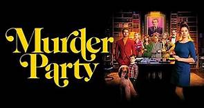 Murder Party - Official Trailer
