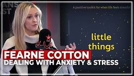 Fearne Cotton Cracks the Stress Code! "Little Things" & How to Breathe Easy 🧘‍♀️