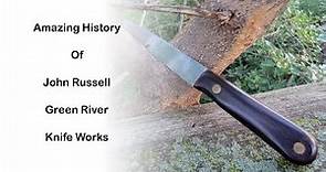 Amazing History of John Russell and Green River Knife Works