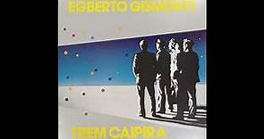 Egberto Gismonti - Trem Caipira [1985 / Full Album]