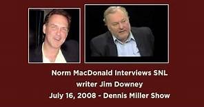Norm MacDonald Interviews Jim Downey