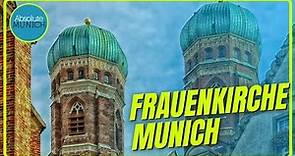 Frauenkirche Munich | Munich Cathedral | Munchener Dom | Absolute Munich