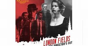 London Fields The Directors Cut Trailer