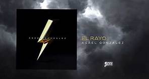 El Rayo - Asael González (Audio Oficial)(Álbum Completo)
