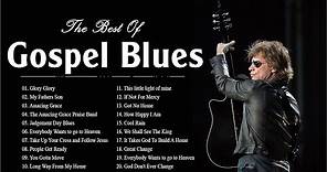 Gospel Blues - Best Gospel Blues Songs - Blues Music Playlist