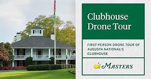 First-Person Drone Tour of Augusta National's Clubhouse | The Masters