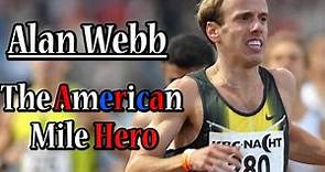 Alan Webb | The American Mile Hero
