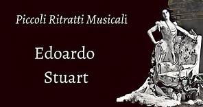 Piccoli ritratti musicali: Edoardo Stuart