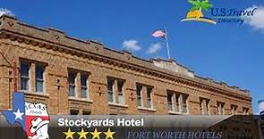 Stockyards Hotel - Fort Worth Hotels, Texas