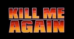 Kill Me Again (1989) Trailer | Val Kilmer, Joanne Whalley, Michael Madsen