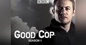Good Cop Season 1 Episode 1 Episode 1