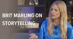 Brit Marling on How Storytelling Changed Her Life