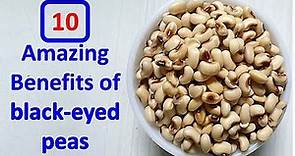 Top 10 Benefits of Black-Eyed Peas | Nutrition Facts | 10 Best Advantages of Eating Black Eyed Peas