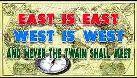 East Is East ... West Is West