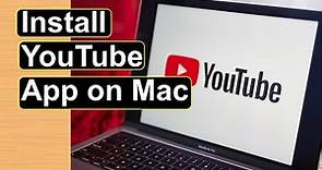 How to Install YouTube App On Mac | Install Youtube App On Mac