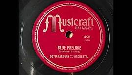 Boyd Raeburn & His Orchestra - Blue Prelude