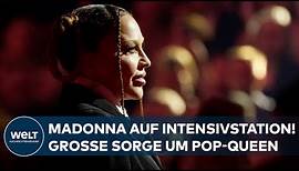 MADONNA AUF INTENSIVSTATION: "Queen of Pop" verschiebt Welt-Tournee wegen schwerer Infektion