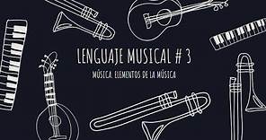 Lenguaje Musical - MÚSICA, ELEMENTOS FUNDAMENTALES DE LA MÚSICA