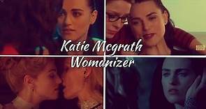 Katie McGrath || Womanizer